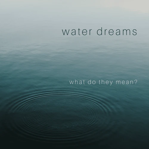 Interpreting Water Dreams