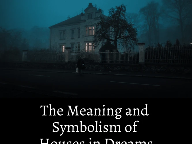 The Significance Of Houses In Dream Symbolism